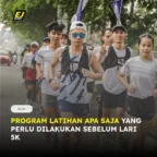 Program Latihan Apa Saja yang Perlu Dilakukan Sebelum Lari 5K?