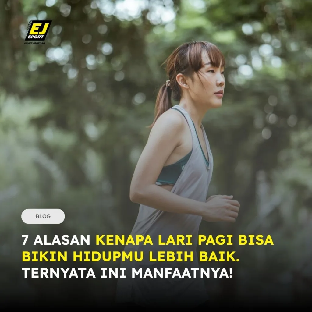 7 Alasan Kenapa Lari Pagi Bisa Bikin Hidupmu Lebih Baik. Ternyata Ini Manfaatnya!