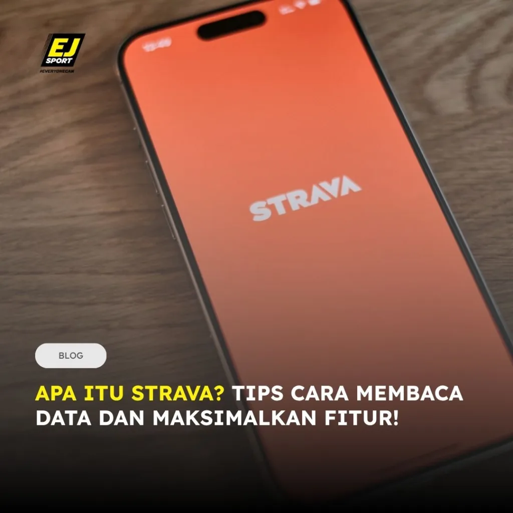 Apa Itu Strava? Tips Cara Membaca Data dan Maksimalkan Fitur!