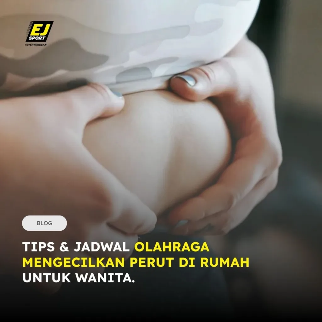 Tips & Jadwal Olahraga Mengecilkan Perut di Rumah untuk Wanita. Anti Malas & Tetap Konsisten!