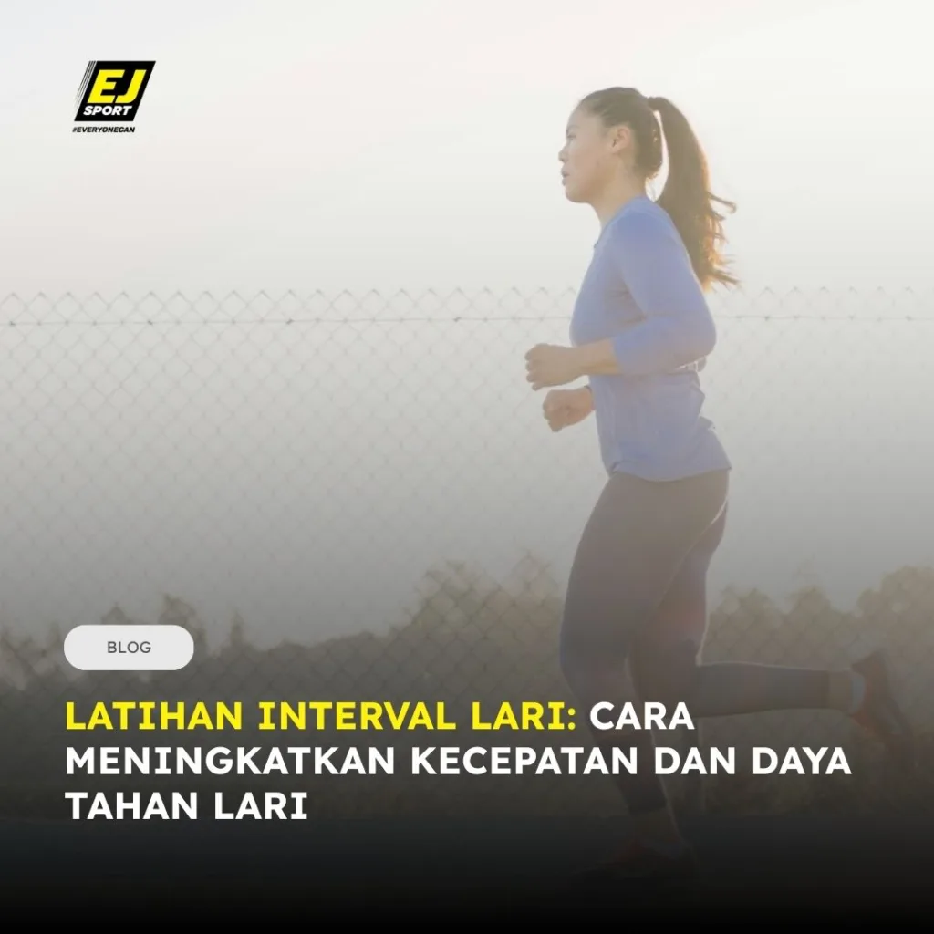 Latihan Interval Lari: Cara Meningkatkan Kecepatan dan Daya Tahan Lari